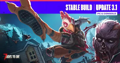 7 Days to Die V3.1 Stable : La Mise à Jour "Henpocalypse" et l'Élevage de Poules sont Disponibles